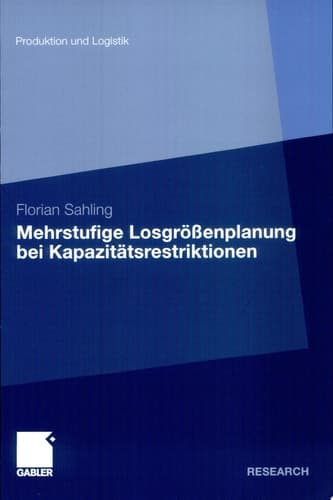 Mehrstufige Losgrößenplanung bei Kapazitätsrestriktionen