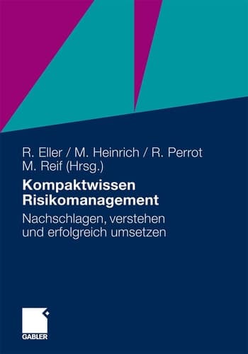 Kompaktwissen Risikomanagement Nachschlagen, verstehen und erfolgreich umsetzen