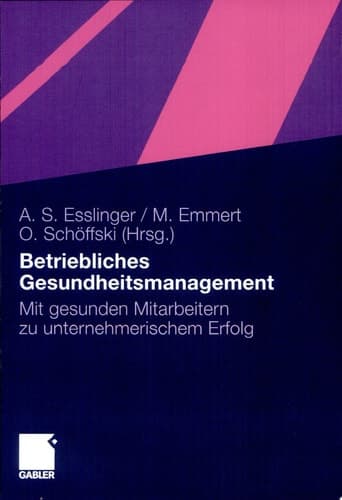 Betriebliches Gesundheitsmanagement Mit gesunden Mitarbeitern zu unternehmerischem Erfolg