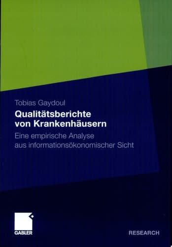 Qualitätsberichte von Krankenhäusern Eine empirische Analyse aus informationsökonomischer Sicht