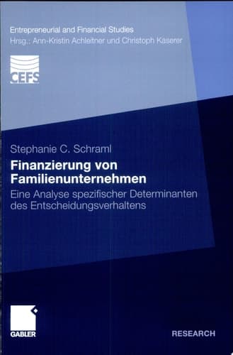 Finanzierung von Familienunternehmen Eine Analyse spezifischer Determinanten des Entscheidungsverhaltens