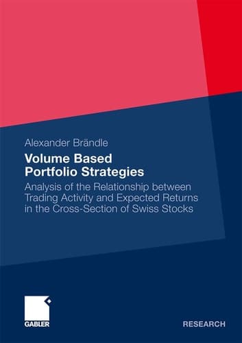 Volume Based Portfolio Strategies Analysis of the Relationship between Trading Activity and Expected Returns in the Cross-Section of Swiss Stock
