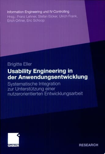 Usability Engineering in der Anwendungsentwicklung Systematische Integration zur Unterstützung einer nutzerorientierten Entwicklungsarbeit