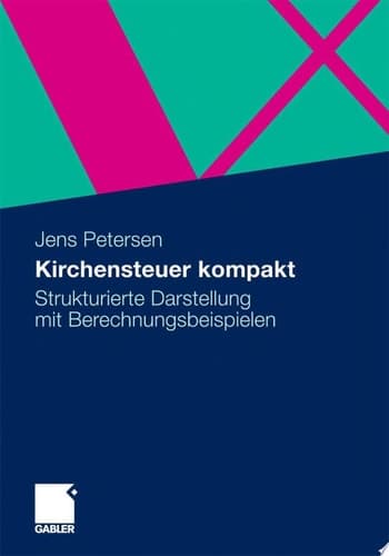 Kirchensteuer kompakt Strukturierte Darstellung mit Berechnungsbeispielen