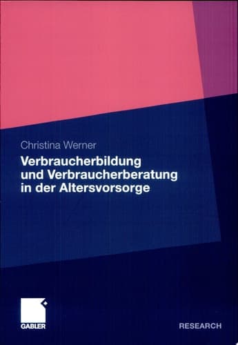 Verbraucherbildung und Verbraucherberatung in der Altersvorsorge