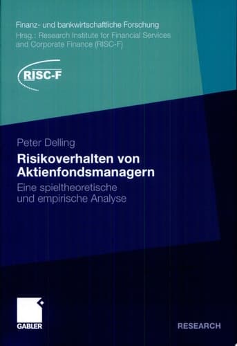 Risikoverhalten von Aktienfondsmanagern Eine spieltheoretische und empirische Analyse