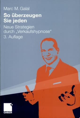 So überzeugen Sie jeden Neue Strategien durch "Verkaufshypnose"