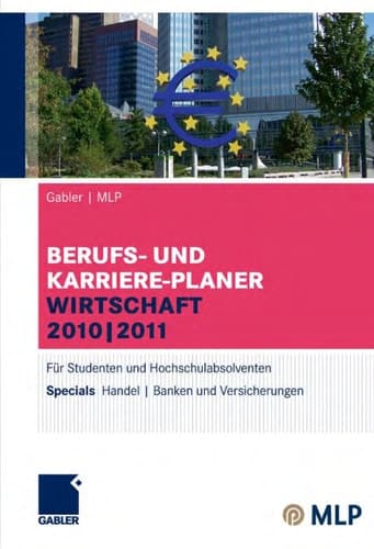 Gabler | MLP Berufs- und Karriere-Planer Wirtschaft 2010 | 2011 Für Studenten und Hochschulabsolventen