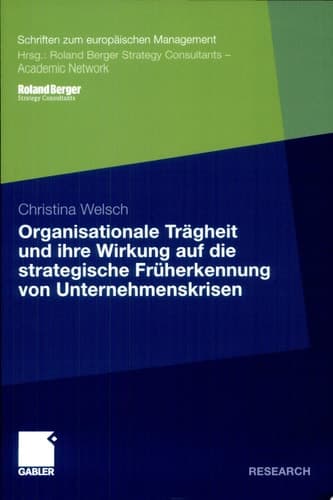 Organisationale Trägheit und ihre Wirkung auf die strategische Früherkennung von Unternehmenskrisen