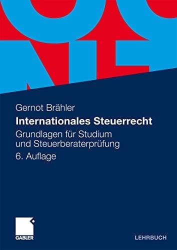 Internationales Steuerrecht Grundlagen für Studium und Steuerberaterprüfung