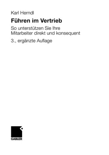 Führen im Vertrieb So unterstützen Sie Ihre Mitarbeiter direkt und konsequent