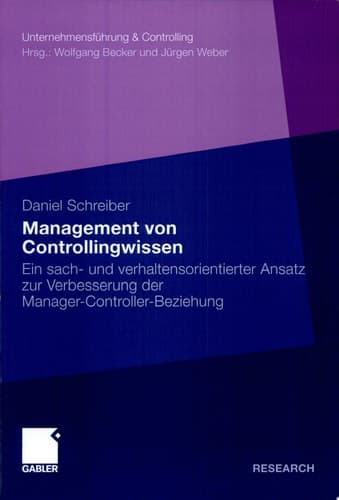 Management von Controllingwissen Ein sach- und verhaltensorientierter Ansatz zur Verbesserung der Manager-Controller-Beziehung