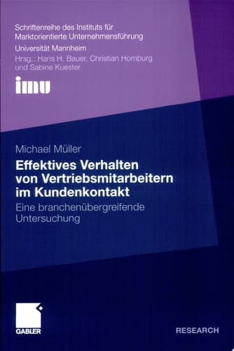 Effektives Verhalten von Vertriebsmitarbeitern im Kundenkontakt Eine branchenübergreifende Untersuchung