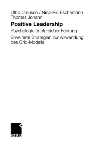 Positive Leadership Psychologie erfolgreicher Führung Erweiterte Strategien zur Anwendung des Grid-Modells