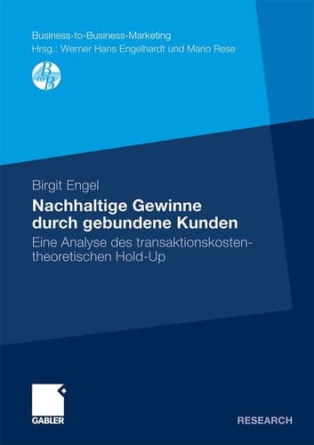 Nachhaltige Gewinne durch gebundene Kunden Eine Analyse des transaktionskostentheoretischen Hold-Up