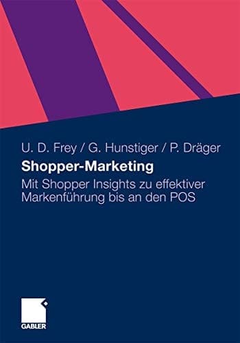 Shopper-Marketing Mit Shopper Insights zu effektiver Markenführung bis an den POS