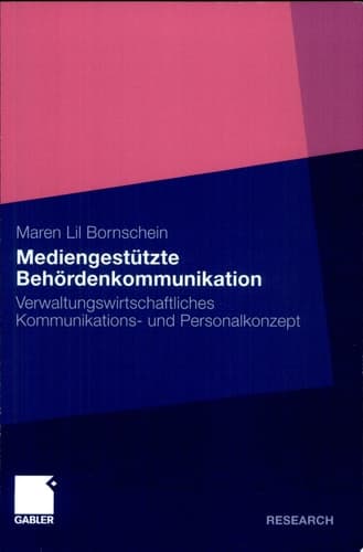 Mediengestützte Behördenkommunikation Verwaltungswirtschaftliches Kommunikations- und Personalkonzept