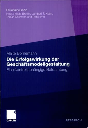 Die Erfolgswirkung der Geschäftsmodellgestaltung Eine kontextabhängige Betrachtung