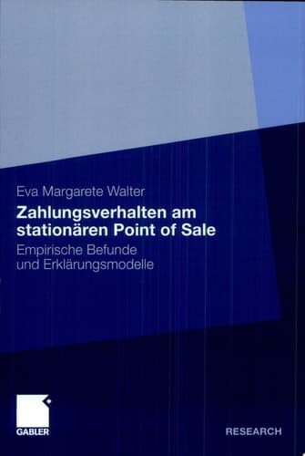 Zahlungsverhalten am stationären Point of Sale Empirische Befunde und Erklärungsmodelle