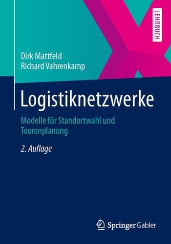 Logistiknetzwerke Modelle für Standortwahl und Tourenplanung