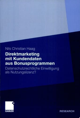 Direktmarketing mit Kundendaten aus Bonusprogrammen Datenschutzrechtliche Einwilligung als Nutzungslizenz?