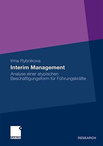 Interim Management Analyse einer atypischen Beschäftigungsform für Führungskräfte