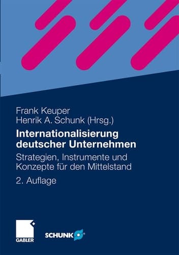 Internationalisierung deutscher Unternehmen Strategien, Instrumente und Konzepte für den Mittelstand