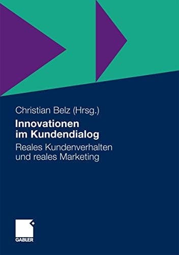 Innovationen im Kundendialog Reales Kundenverhalten und reales Marketing