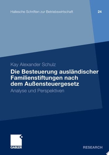Die Besteuerung ausländischer Familienstiftungen nach dem Außensteuergesetz Analyse und Perspektiven