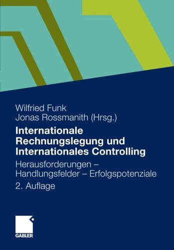 Internationale Rechnungslegung und Internationales Controlling Herausforderungen - Handlungsfelder - Erfolgspotenziale