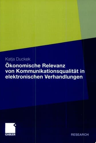 Ökonomische Relevanz von Kommunikationsqualität in elektronischen Verhandlungen