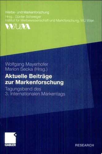 Aktuelle Beiträge zur Markenforschung Tagungsband des 3. Internationalen Markentags