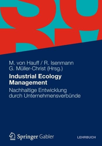 Industrial Ecology Management Nachhaltige Entwicklung durch Unternehmensverbünde