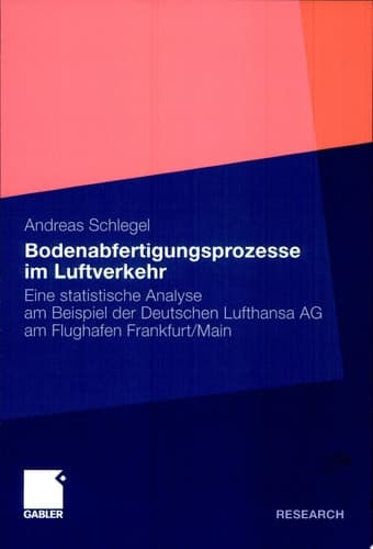 Bodenabfertigungsprozesse im Luftverkehr Eine statistische Analyse am Beispiel der Deutschen Lufthansa AG am Flughafen Frankfurt/Main