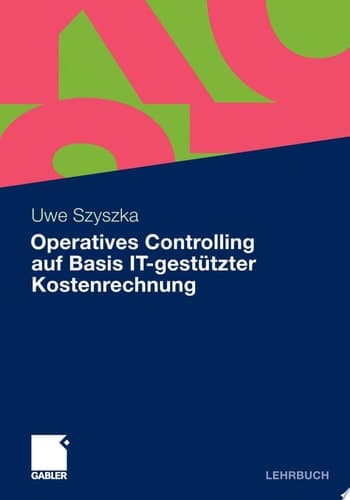 Operatives Controlling auf Basis IT-gestützter Kostenrechnung