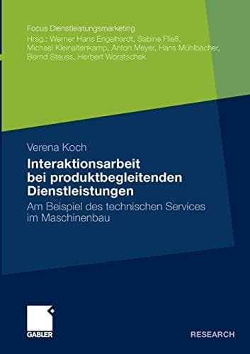 Interaktionsarbeit bei produktbegleitenden Dienstleistungen Am Beispiel des technischen Services im Maschinenbau