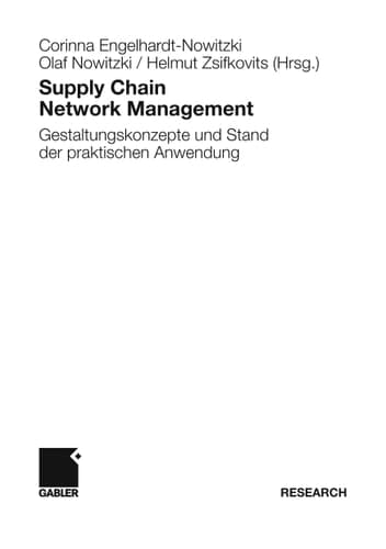 Supply Chain Network Management Gestaltungskonzepte und Stand der praktischen Anwendung