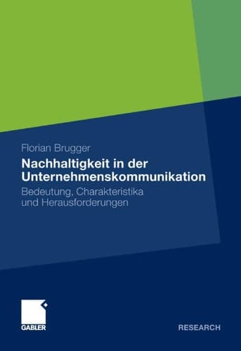 Nachhaltigkeit in der Unternehmenskommunikation Bedeutung, Charakteristika und Herausforderungen