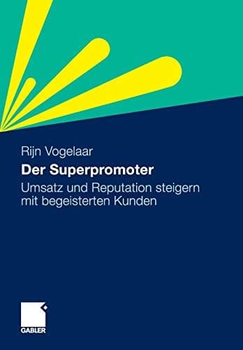 Der Superpromoter Umsatz und Reputation steigern mit begeisterten Kunden