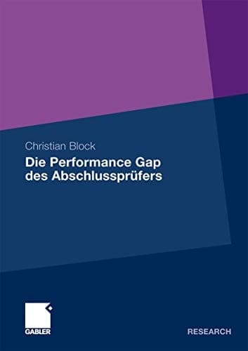 Die Performance Gap des Abschlussprüfers Eine quantitative Analyse der Unabhängigkeit des Abschlussprüfers