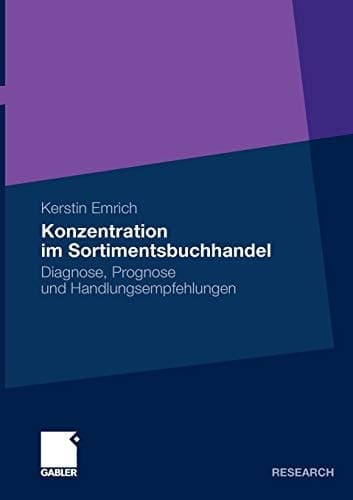 Konzentration im Sortimentsbuchhandel Diagnose, Prognose und Handlungsempfehlungen