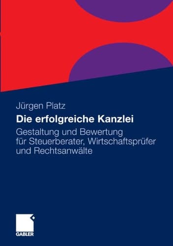 Die erfolgreiche Kanzlei Gestaltung und Bewertung für Steuerberater, Wirtschaftsprüfer und Rechtsanwälte