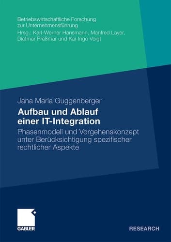 Aufbau und Ablauf einer IT-Integration Phasenmodell und Vorgehenskonzept unter Berücksichtigung rechtlicher Aspekte