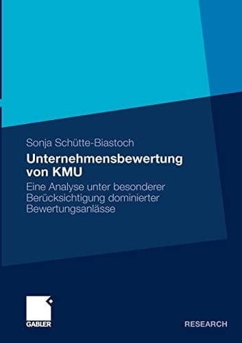 Unternehmensbewertung von KMU Eine Analyse unter besonderer Berücksichtigung dominierter Bewertungsanlässe