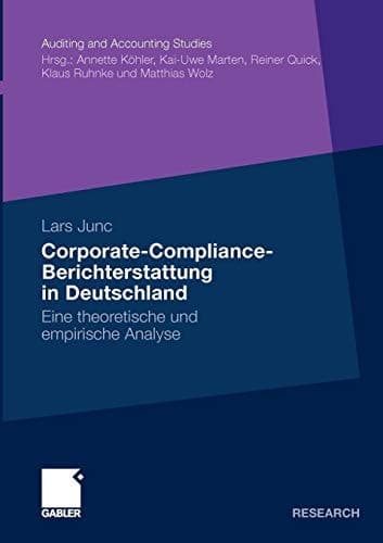 Corporate-Compliance-Berichterstattung in Deutschland Eine theoretische und empirische Analyse