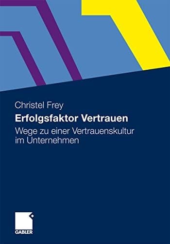 Erfolgsfaktor Vertrauen Instrumente für eine Vertrauenskultur im Unternehmen