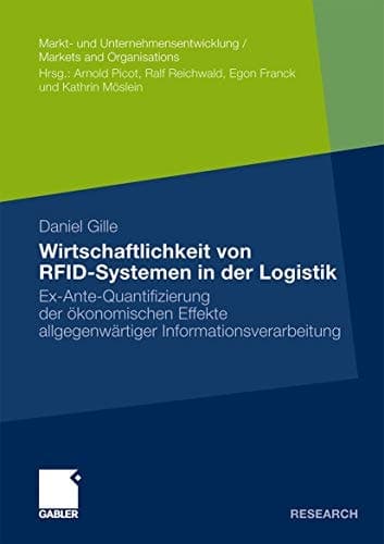 Wirtschaftlichkeit von RFID-Systemen in der Logistik Ex-Ante-Quantifizierung der ökonomischen Effekte allgegenwärtiger Informationsverarbeitung
