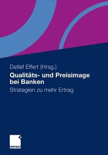 Qualitäts- und Preisimage bei Banken Strategien zu mehr Ertrag