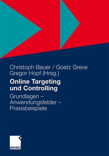Online Targeting und Controlling Grundlagen - Anwendungsfelder - Praxisbeispiele