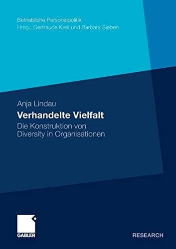 Verhandelte Vielfalt Die Konstruktion von Diversity in Organisationen